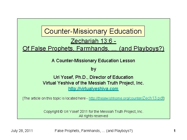 Counter-Missionary Education Zechariah 13: 6 Of False Prophets, Farmhands, … (and Playboys? ) A Counter-Missionary Education Zechariah 13: 6 Of False Prophets, Farmhands, … (and Playboys? ) A