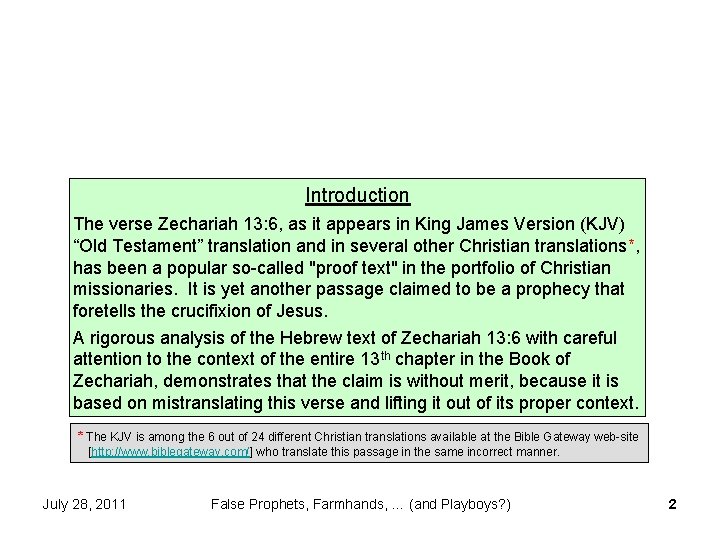 Introduction The verse Zechariah 13: 6, as it appears in King James Version (KJV) Introduction The verse Zechariah 13: 6, as it appears in King James Version (KJV)