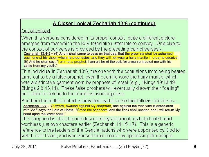 A Closer Look at Zechariah 13: 6 (continued) Out of context When this verse A Closer Look at Zechariah 13: 6 (continued) Out of context When this verse
