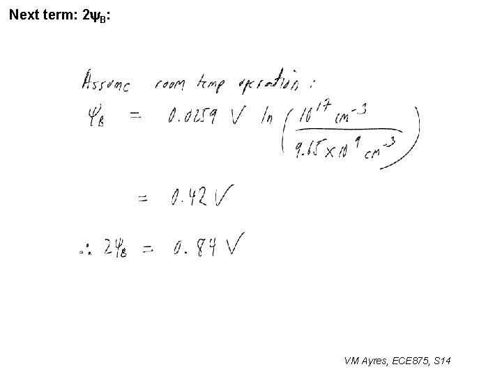 Next term: 2 y. B: VM Ayres, ECE 875, S 14 