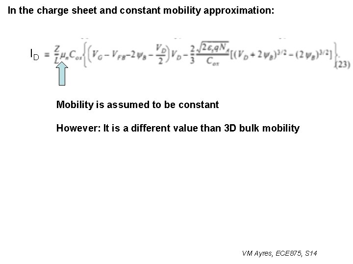 In the charge sheet and constant mobility approximation: ID Mobility is assumed to be