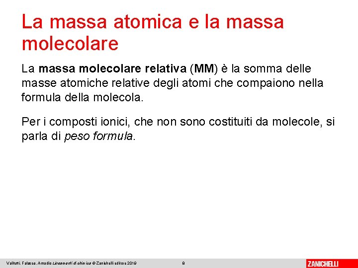 La massa atomica e la massa molecolare La massa molecolare relativa (MM) è la