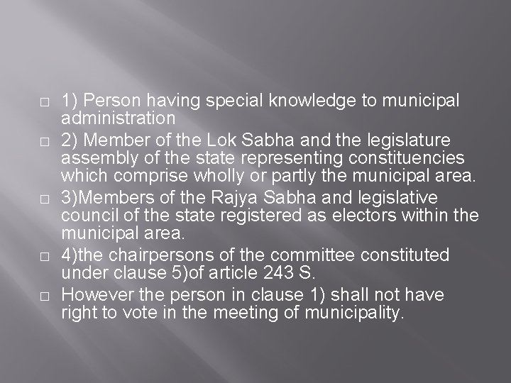 � � � 1) Person having special knowledge to municipal administration 2) Member of