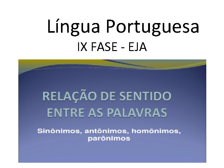 Língua Portuguesa IX FASE - EJA Língua Portuguesa IX FASE - EJA