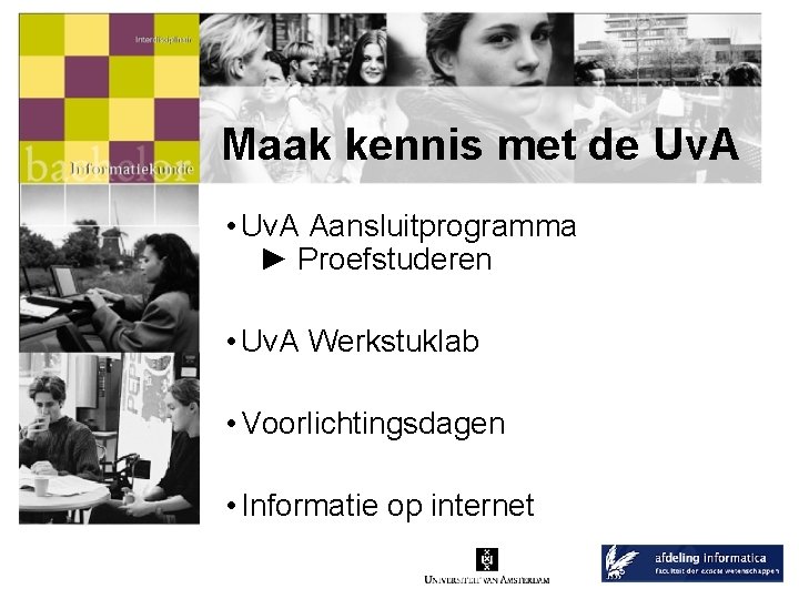 Maak kennis met de Uv. A • Uv. A Aansluitprogramma ► Proefstuderen • Uv.