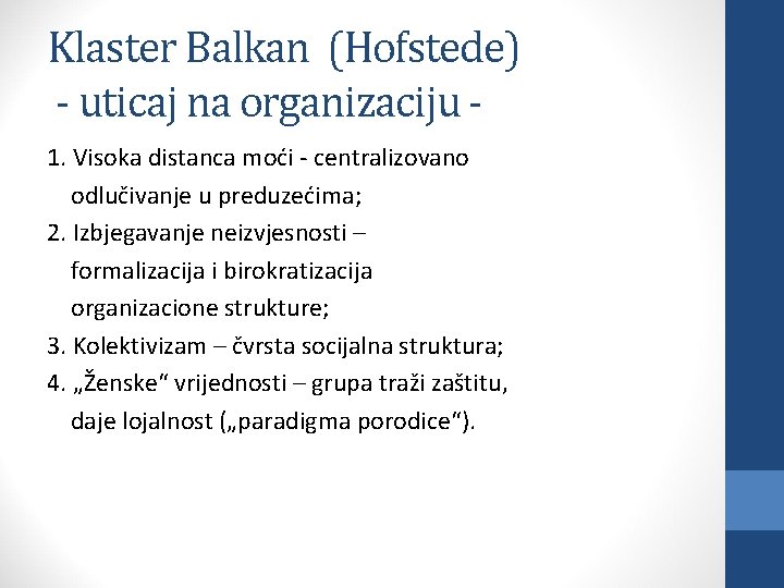 Klaster Balkan (Hofstede) - uticaj na organizaciju 1. Visoka distanca moći - centralizovano odlučivanje