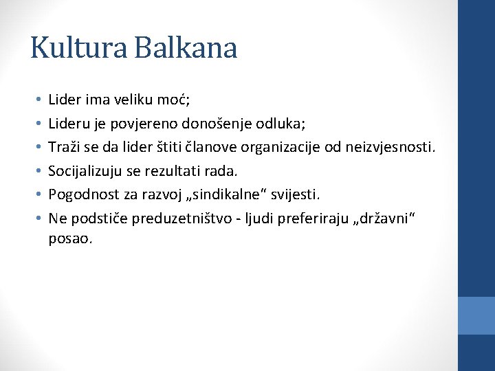 Kultura Balkana • • • Lider ima veliku moć; Lideru je povjereno donošenje odluka;