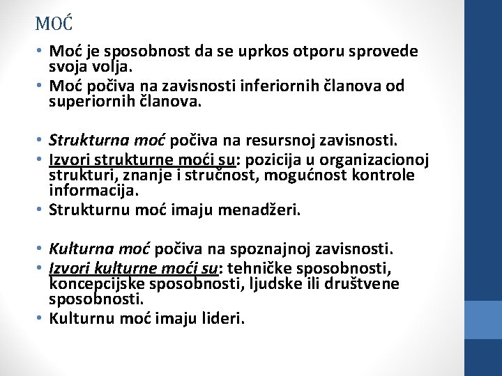 MOĆ • Moć je sposobnost da se uprkos otporu sprovede svoja volja. • Moć