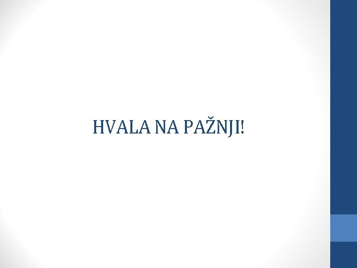 HVALA NA PAŽNJI! 