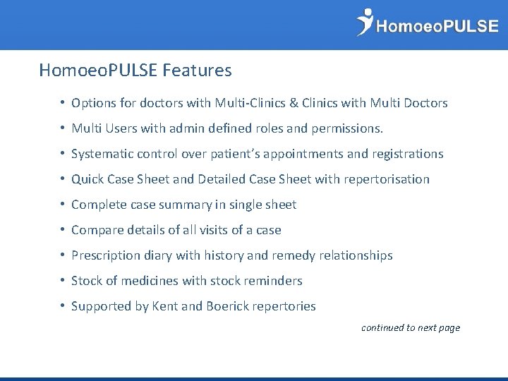 Homoeo. PULSE Features • Options for doctors with Multi-Clinics & Clinics with Multi Doctors