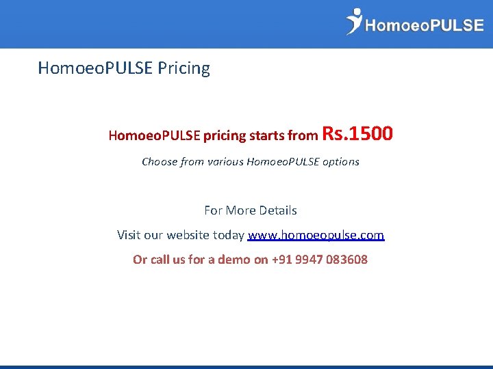 Homoeo. PULSE Pricing Homoeo. PULSE pricing starts from Rs. 1500 Choose from various Homoeo.