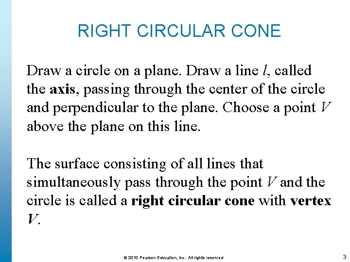 RIGHT CIRCULAR CONE Draw a circle on a plane. Draw a line l, called