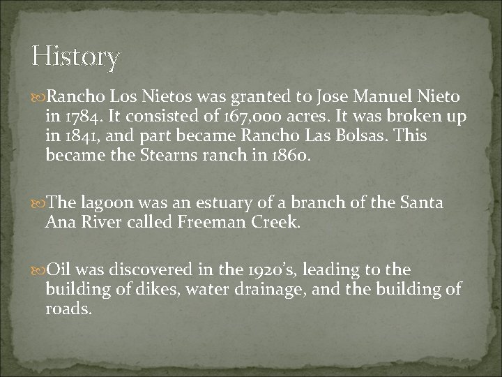 History Rancho Los Nietos was granted to Jose Manuel Nieto in 1784. It consisted