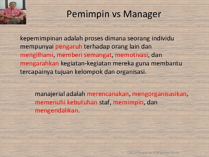 Pemimpin vs Manager kepemimpinan adalah proses dimana seorang individu mempunyai pengaruh terhadap orang lain