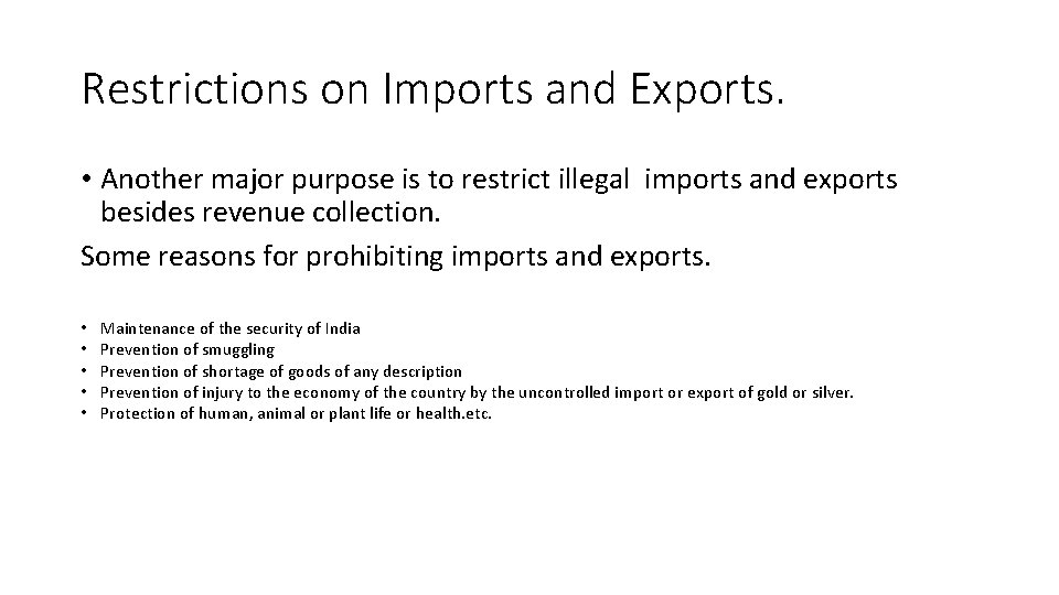 Restrictions on Imports and Exports. • Another major purpose is to restrict illegal imports