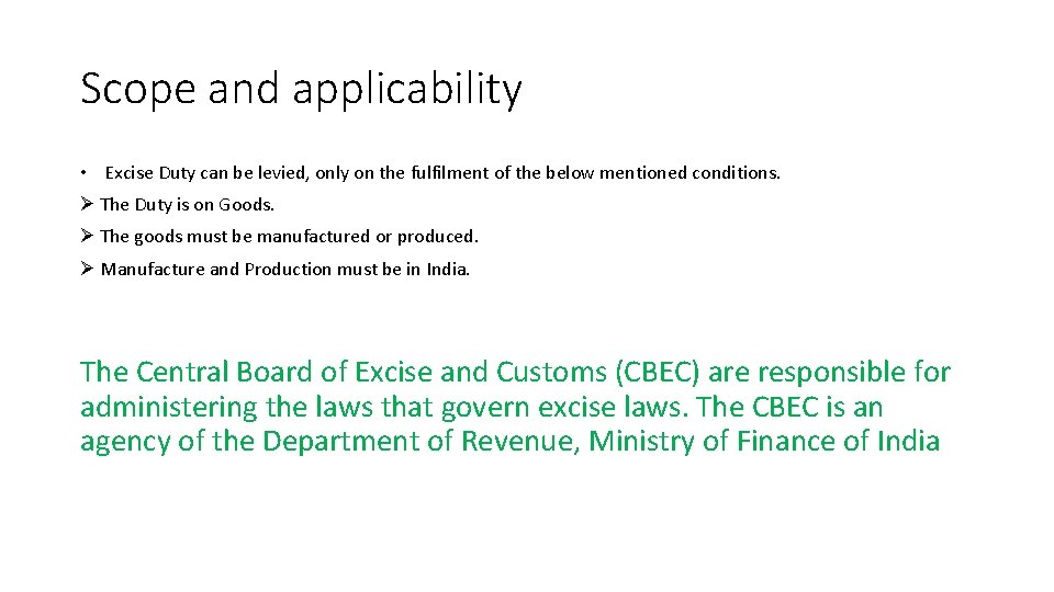 Scope and applicability • Excise Duty can be levied, only on the fulfilment of