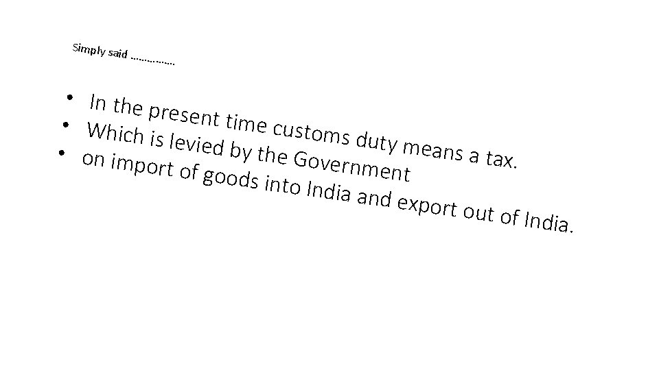 Simply sa id ………… • • • …. In the pre sent time customs