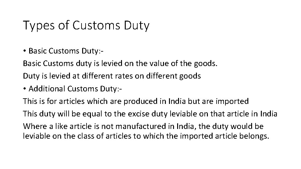 Types of Customs Duty • Basic Customs Duty: Basic Customs duty is levied on