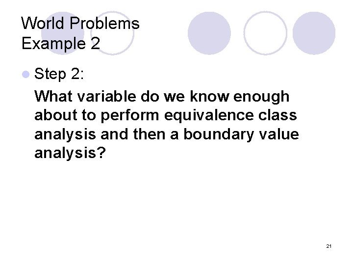 World Problems Example 2 l Step 2: What variable do we know enough about World Problems Example 2 l Step 2: What variable do we know enough about