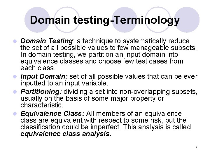 Domain testing-Terminology Domain Testing: a technique to systematically reduce the set of all possible Domain testing-Terminology Domain Testing: a technique to systematically reduce the set of all possible