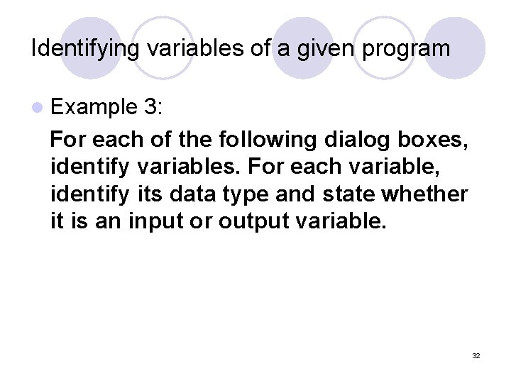 Identifying variables of a given program l Example 3: For each of the following Identifying variables of a given program l Example 3: For each of the following