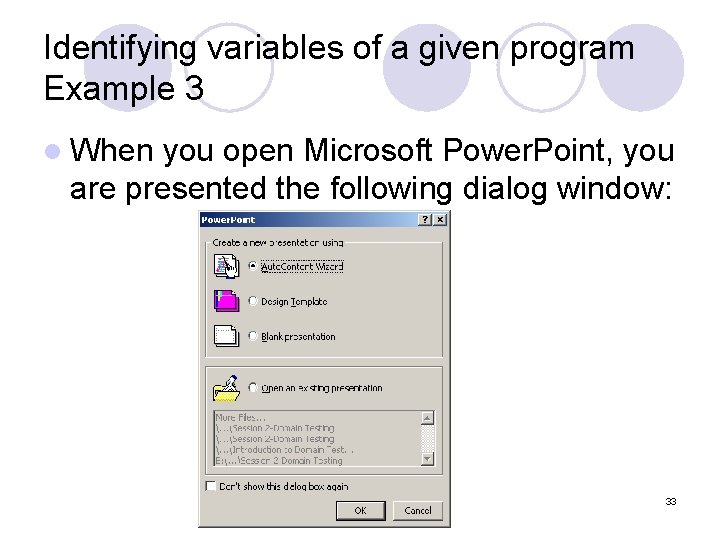 Identifying variables of a given program Example 3 l When you open Microsoft Power. Identifying variables of a given program Example 3 l When you open Microsoft Power.