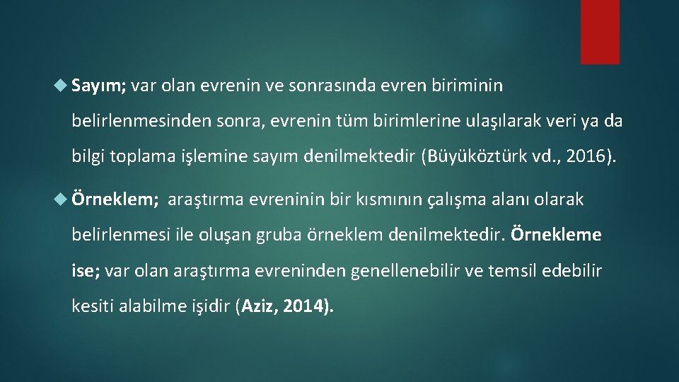  Sayım; var olan evrenin ve sonrasında evren biriminin belirlenmesinden sonra, evrenin tüm birimlerine