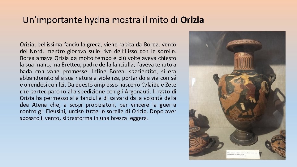 Un’importante hydria mostra il mito di Orizia, bellissima fanciulla greca, viene rapita da Borea,