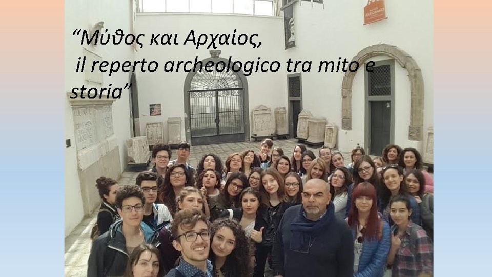 “Μύθος και Αρχαίος, il reperto archeologico tra mito e storia” 