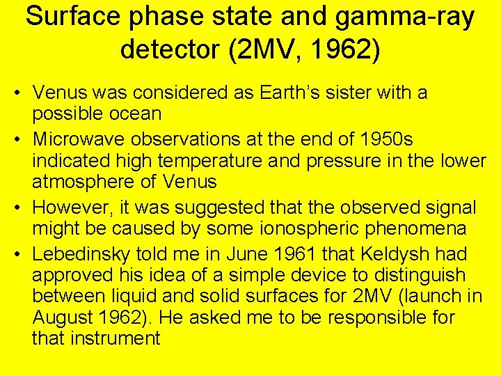 Surface phase state and gamma-ray detector (2 MV, 1962) • Venus was considered as Surface phase state and gamma-ray detector (2 MV, 1962) • Venus was considered as