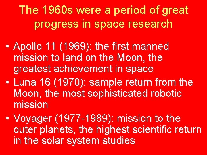 The 1960 s were a period of great progress in space research • Apollo