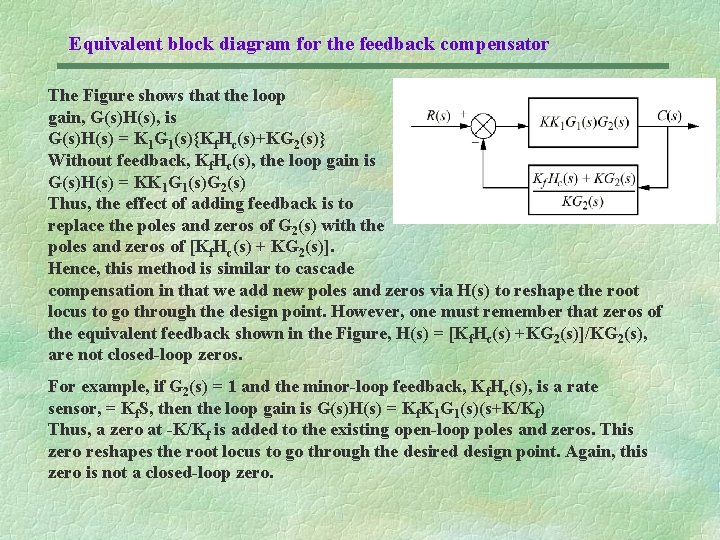 Equivalent block diagram for the feedback compensator The Figure shows that the loop gain,