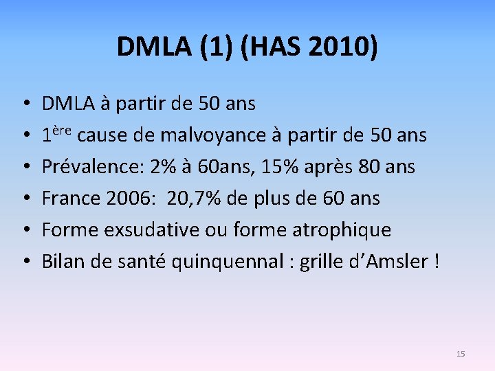 DMLA (1) (HAS 2010) • • • DMLA à partir de 50 ans 1ère