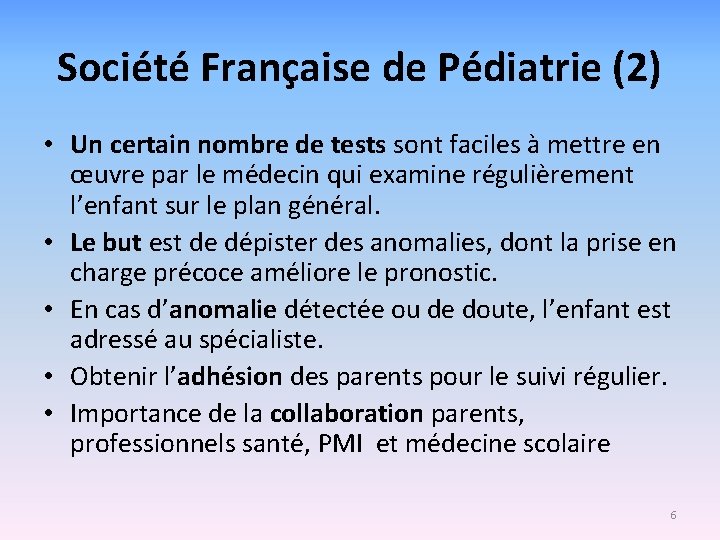 Société Française de Pédiatrie (2) • Un certain nombre de tests sont faciles à