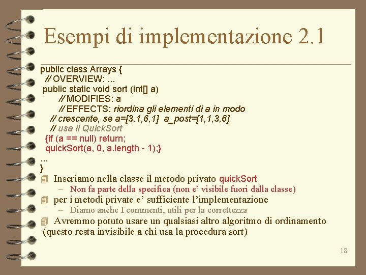 Esempi di implementazione 2. 1 public class Arrays { // OVERVIEW: . . .