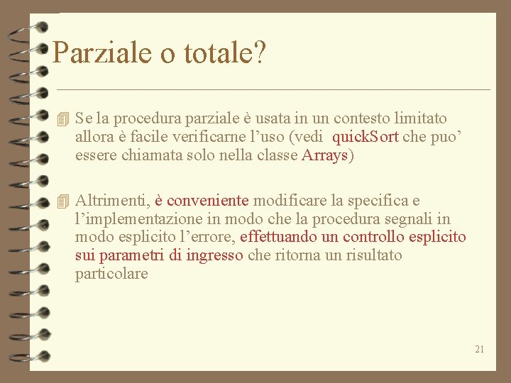 Parziale o totale? 4 Se la procedura parziale è usata in un contesto limitato