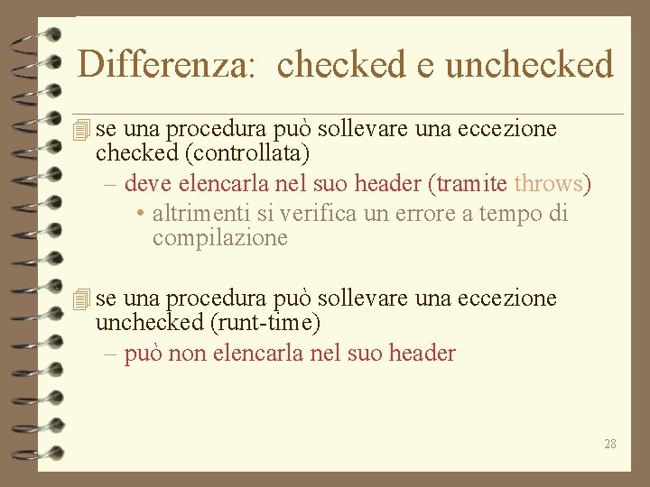 Differenza: checked e unchecked 4 se una procedura può sollevare una eccezione checked (controllata)