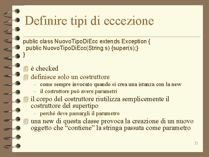 Definire tipi di eccezione public class Nuovo. Tipo. Di. Ecc extends Exception { public