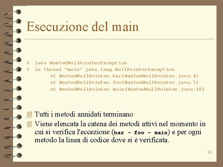 Esecuzione del main Ø Ø java Nested. Null. Pointer. Exception in thread "main" java.
