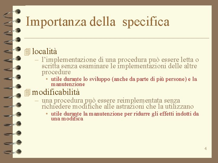 Importanza della specifica 4 località – l’implementazione di una procedura può essere letta o