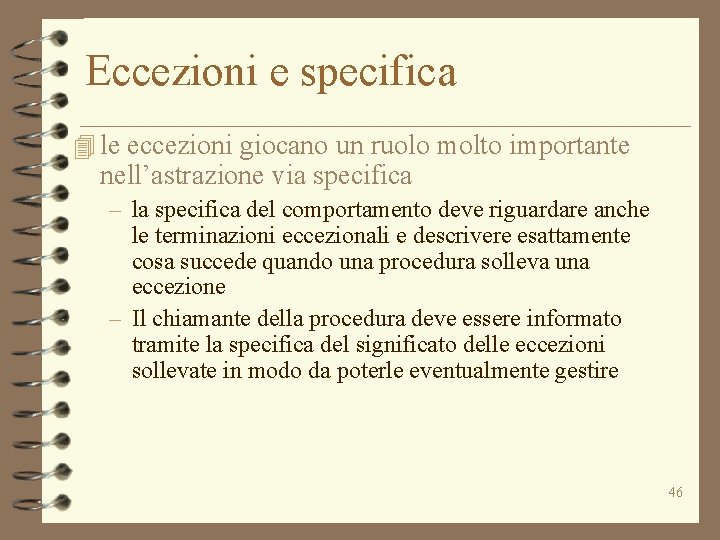 Eccezioni e specifica 4 le eccezioni giocano un ruolo molto importante nell’astrazione via specifica