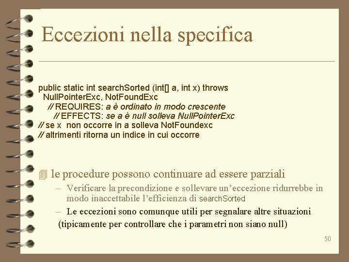 Eccezioni nella specifica public static int search. Sorted (int[] a, int x) throws Null.