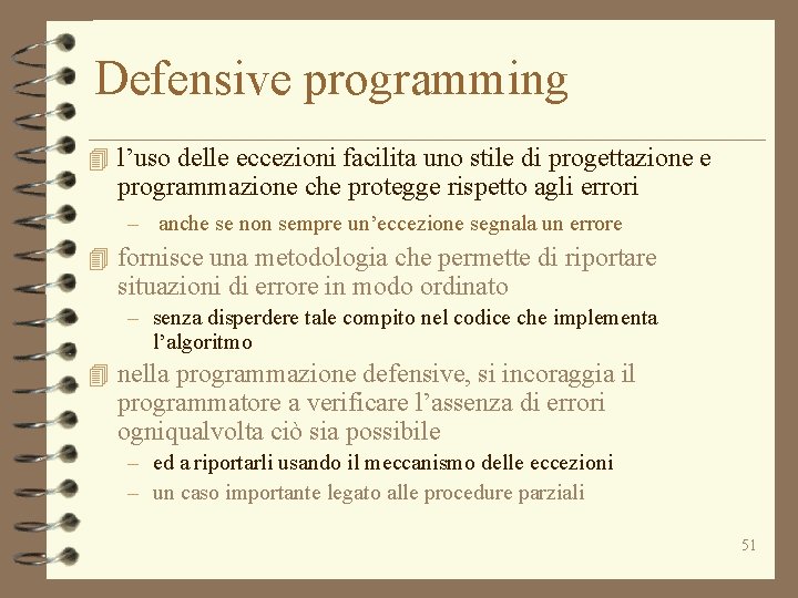 Defensive programming 4 l’uso delle eccezioni facilita uno stile di progettazione e programmazione che