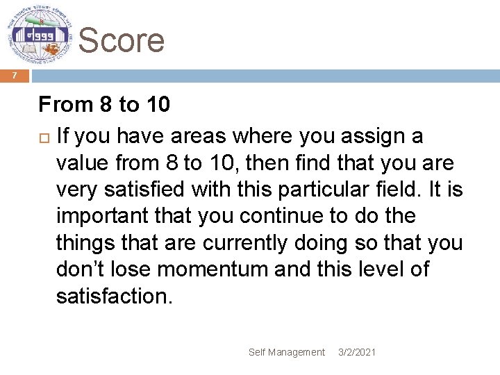 Score 7 From 8 to 10 If you have areas where you assign a