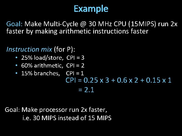 Example Goal: Make Multi-Cycle @ 30 MHz CPU (15 MIPS) run 2 x faster