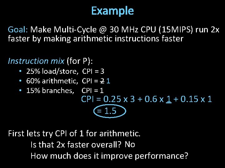 Example Goal: Make Multi-Cycle @ 30 MHz CPU (15 MIPS) run 2 x faster