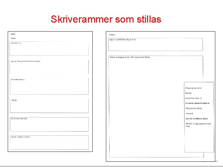 Skriverammer som stillas Skriverammer som stillas