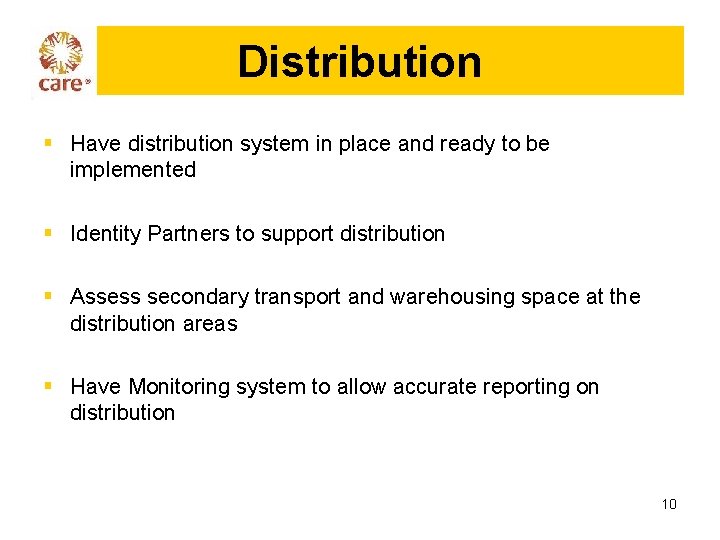 Distribution § Have distribution system in place and ready to be implemented § Identity