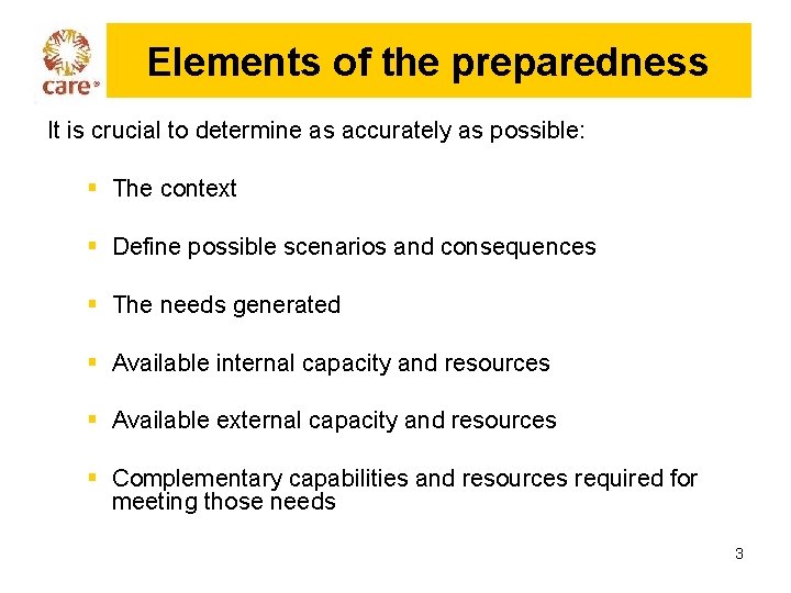 Elements of the preparedness It is crucial to determine as accurately as possible: §