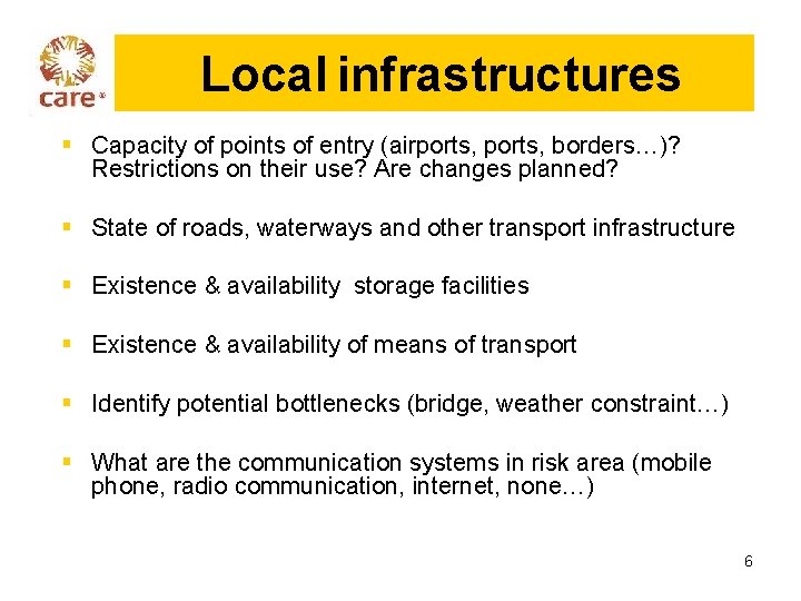 Local infrastructures § Capacity of points of entry (airports, borders…)? Restrictions on their use?